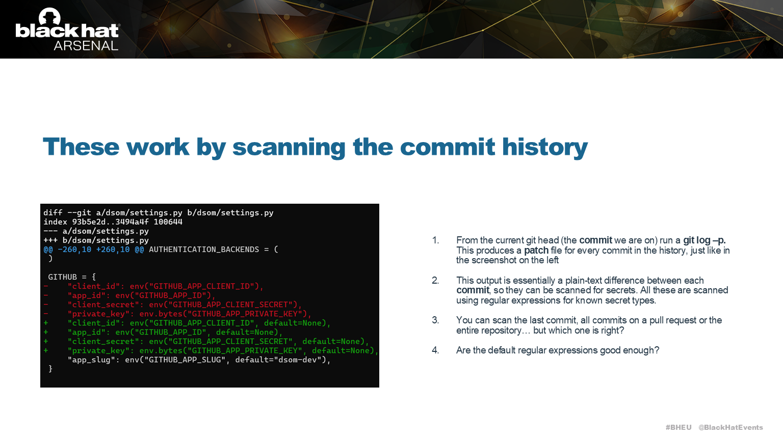 Both tools work by scanning the difference between commits, as shown here, and looking for patterns which match known secrets.